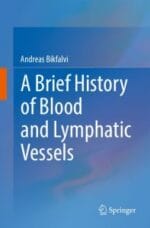 A Brief History of Blood and Lymphatic Vessels