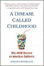 A Disease Called Childhood: Why ADHD Became an American Epidemic