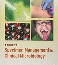 a guide to specimen management in clinical microbiology