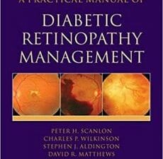 A Practical Manual of Diabetic Retinopathy Management (Practical Manual of Series) 1st Edition