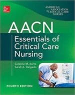 AACN Essentials of Critical Care Nursing, Fourth Edition 4th Edition