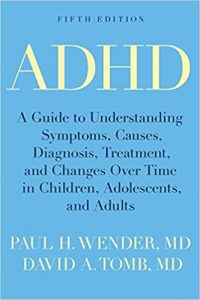 adhd: a guide to understanding symptoms, causes, diagnosis, treatment, and changes over time in children, adolescents, and adults 5th edition