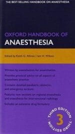 Oxford Handbook of Anaesthesia (3rd edition)