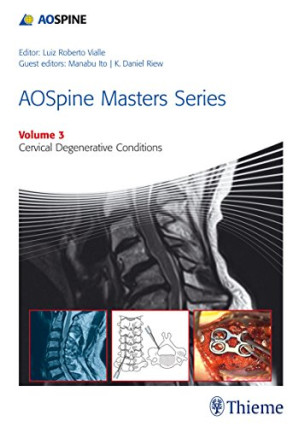 aospine masters series volume 3: cervical degenerative conditions 1st edition