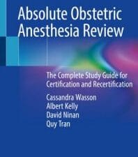 Absolute Obstetric Anesthesia Review: The Complete Study Guide for Certification and Recertification