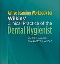 Active Learning Workbook for Wilkins’ Clinical Practice of the Dental Hygienist Edition 13