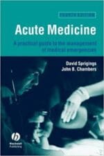 Acute Medicine: A Practical Guide to the Management of Medical Emergencies 4th Edition