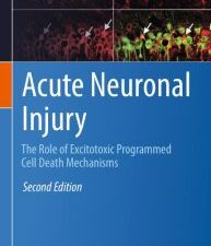 acute neuronal injury: the role of excitotoxic programmed cell death mechanisms, second edition