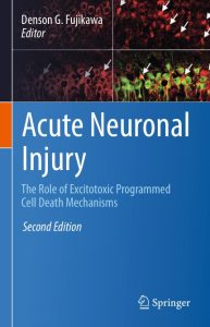 acute neuronal injury: the role of excitotoxic programmed cell death mechanisms, second edition