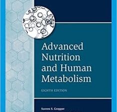Advanced Nutrition and Human Metabolism (MindTap Course List) 8th Edition