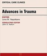 Advances in Trauma, An Issue of Critical Care Clinics, E-Book (The Clinics: Internal Medicine 33)
