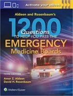 Aldeen and Rosenbaum’s 1200 Questions to Help You Pass the Emergency Medicine Boards 3rd Edition
