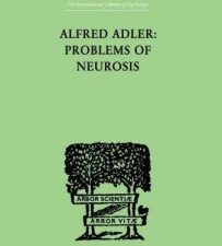 alfred adler: problems of neurosis: a book of case histories