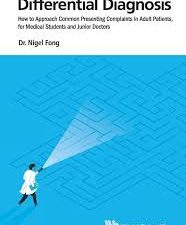algorithms in differential diagnosis: how to approach common presenting complaints in adult patients, for medical students and junior doctors 1st edition