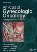 an atlas of gynecologic oncology: investigation and surgery 3rd edition