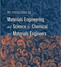 an introduction to materials engineering and science for chemical and materials engineers