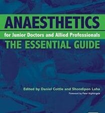 Anaesthetics for Junior Doctors and Allied Professionals: The Essential Guide