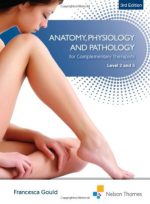 anatomy, physiology, & pathology complementary therapists level 2/3, 3 edition