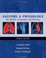 Anatomy & Physiology for Speech, Language, and Hearing (4th edition)