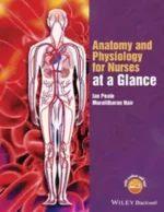 Anatomy and Physiology for Nurses at a Glance (At a Glance (Nursing and Healthcare)) 1st Edition