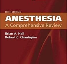 Anesthesia: A Comprehensive Review 5th Edition