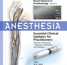 Anesthesia: Essential Clinical Updates for Practitioners : Regional, Ultrasound, Coagulation, Obstetrics and Pediatrics