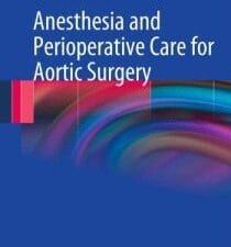 Anesthesia and Perioperative Care for Aortic Surgery