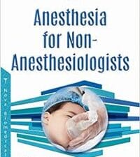 Anesthesia for Non-Anesthesiologists (New Developments in Medical Research)