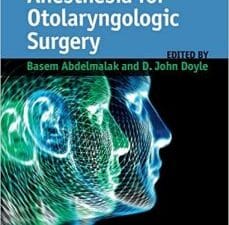 Anesthesia for Otolaryngologic Surgery