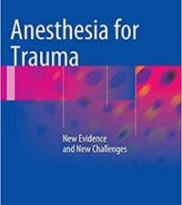 Anesthesia for Trauma: New Evidence and New Challenges