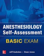 anesthesiology self assessment and board review: basic exam – 2017 release