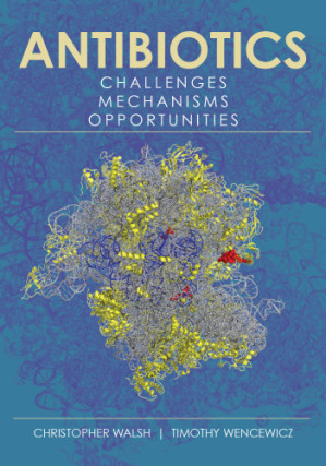 antibiotics: challenges, mechanisms, opportunities (asm books) 2nd edition