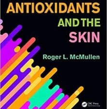 Antioxidants and the Skin: Second Edition 2nd Edition