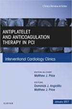 Antiplatelet and Anticoagulation Therapy In PCI, An Issue of Interventional Cardiology Clinics (The Clinics: Internal Medicine Book 6)