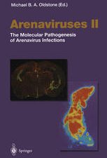 arenaviruses ii: the molecular pathogenesis of arenavirus infections (current topics in microbiology and immunology)