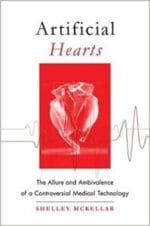 Artificial Hearts: The Allure and Ambivalence of a Controversial Medical Technology
