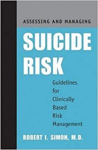 assessing and managing suicide risk (guidelines for clinically based risk management) 1st edition