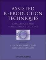 assisted reproduction techniques: challenges and management options 1st edition