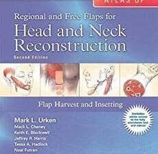 atlas of regional and free flaps for head and neck reconstruction: flap harvest and insetting 2nd edition
