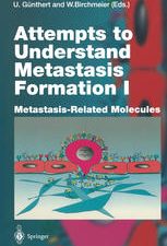 attempts to understand metastasis formation i: metastasis related molecules (current topics in microbiology and immunology)