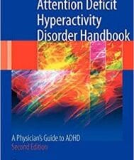 attention deficit hyperactivity disorder handbook: a physician`s guide to adhd edition 2