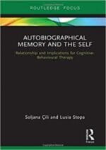 autobiographical memory and the self: relationship and implications for cognitive behavioural therapy