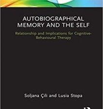 autobiographical memory and the self: relationship and implications for cognitive behavioural therapy