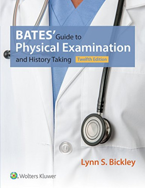 bates’ guide to physical examination and history taking twelfth, north american edition
