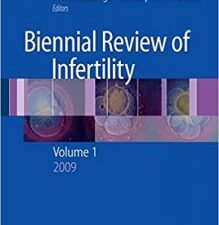 biennial review of infertility: volume 1 2009th edition
