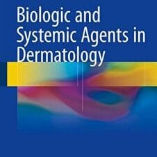 Biologic and Systemic Agents in Dermatology