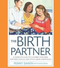 birth partner: a complete guide to childbirth for dads, partners, doulas, and all other labor companions, 5th edition