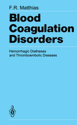 blood coagulation disorders: hemorrhagic diatheses and thromboembolic diseases 1st edition