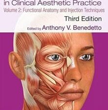 Botulinum Toxins in Clinical Aesthetic Practice, Volume Two: Functional Anatomy and Injection Techniques, 3rd Edition