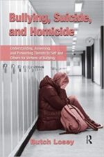 bullying, suicide, and homicide: understanding, assessing, and preventing threats to self and others for victims of bullying 1st edition